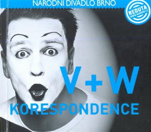 Korespondence V+W : česká premiéra : [premiéra 5. listopadu 2010 v Divadle Reduta