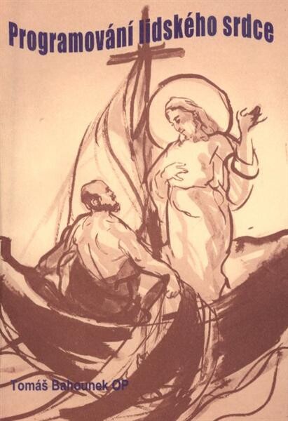 Programování lidského srdce: [30 májových zamyšlení]