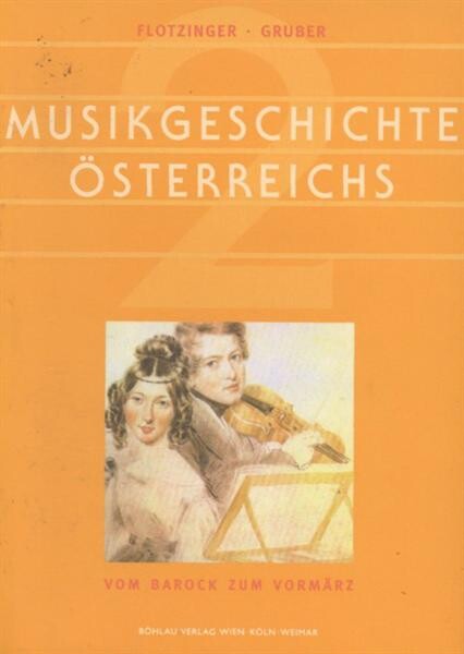 Musikgeschichte Österreichs. Band 2, Vom Barock zum Vormärz