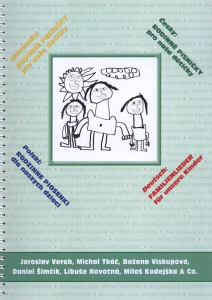Rodinné písničky pro naše dětičky Rodinné pesničky pre naše detičky = Rodzinne piosenki dla naszych dzieci = Familienlieder für unsere Kinder