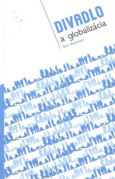 Divadelný ústav Divadlo a globalizácia - Dan Rebelato