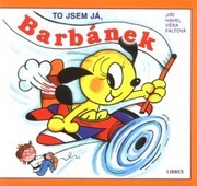 To jsem já, Barbánek.