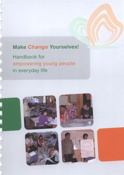 Make change yourselves!: handbook for empowering young people in everyday life