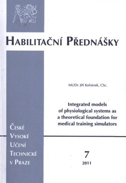 Integrated models of physiological systems as a theoretical foundation for medical training simulators = Integrované modely fyziologických systémů jako teoretický podklad pro lékařské výukové simulátory