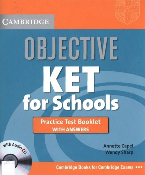 Objective KET for schools.[Elementary A2/KET],Practice tests booklet with answers