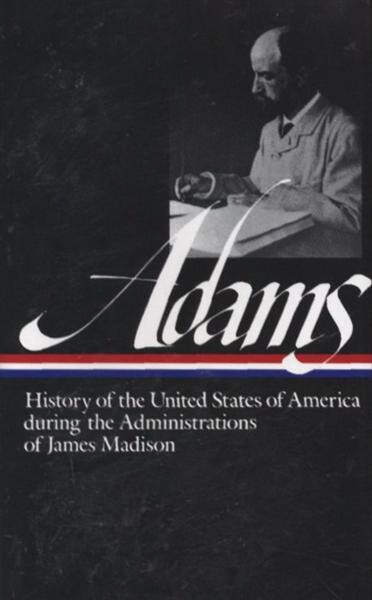 History of the United States of America during the administrations of James Madison