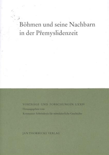 Böhmen und seine Nachbarn in der Přemyslidenzeit
