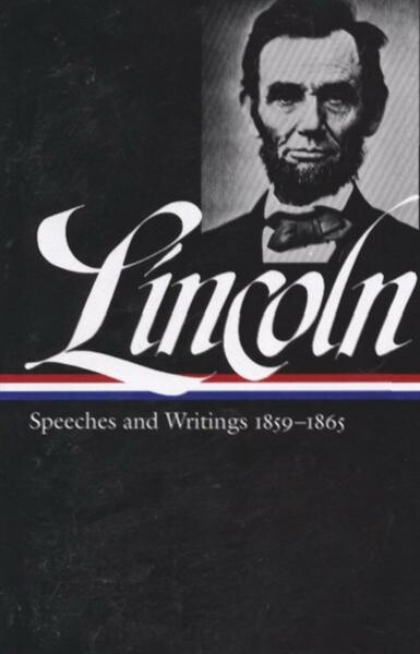 Lincoln : Speeches and Writings : 1859-1865 (Library of America)