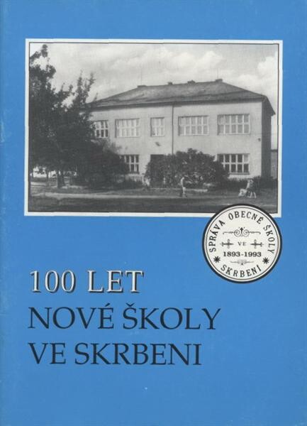 100 let nové školy ve Skrbeni : 1893-1993