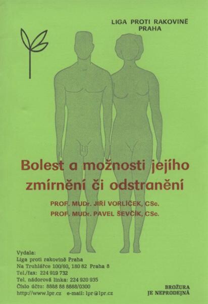 Bolest a možnosti jejího zmírnění či odstranění : [informace pro nemocné trpící dlouhodobou bolestí, pro jejich rodiny a přátele]