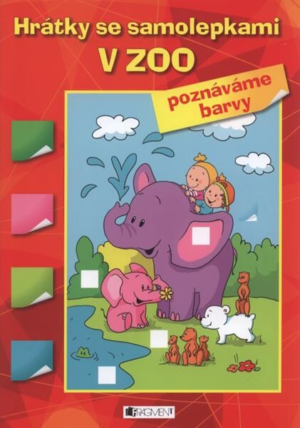 V ZOO :hrátky se samolepkami : poznáváme barvy