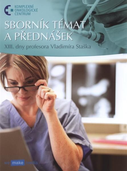 XIII. dny profesora Vladimíra Staška :sborník témat a přednášek : [březen 2008
