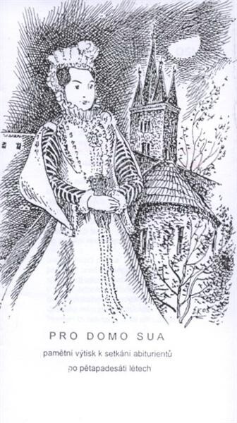 Pro domo sua :pamětní výtisk k setkání abiturientů po pětapadesáti létech