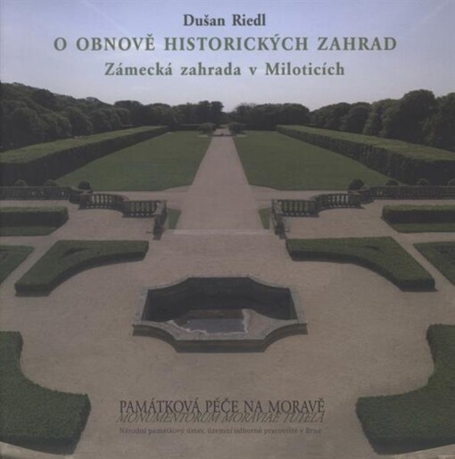 O obnově historických zahrad : zámecká zahrada v Miloticích