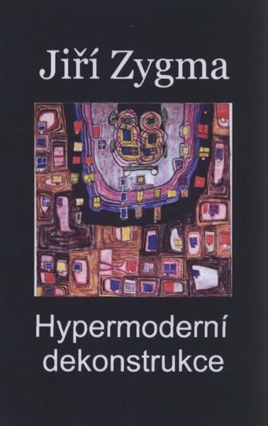 Hypermoderní dekonstrukce : divadelní trilogie 