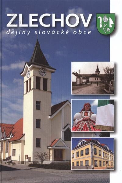 Zlechov :dějiny slovácké obce /Jiří Čoupek, Lukáš Čoupek