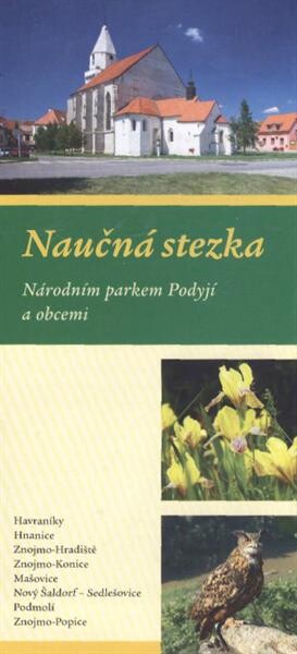 Naučná stezka Národním parkem Podyjí a obcemi Havraníky, Hnanice, Znojmo-Hradiště, Znojmo-Konice, Mašovice, Nový Šaldorf-Sedlešovice, Podmolí, Znojmo-Popice