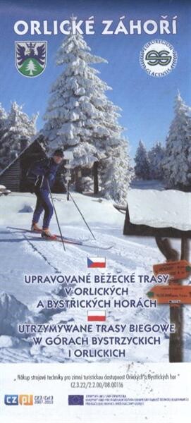 Orlické Záhoří : upravované běžecké trasy v Orlických a Bystřických horách = utrzymywane trasy biegowe w Górach Bystrzyckich i Orlickich
