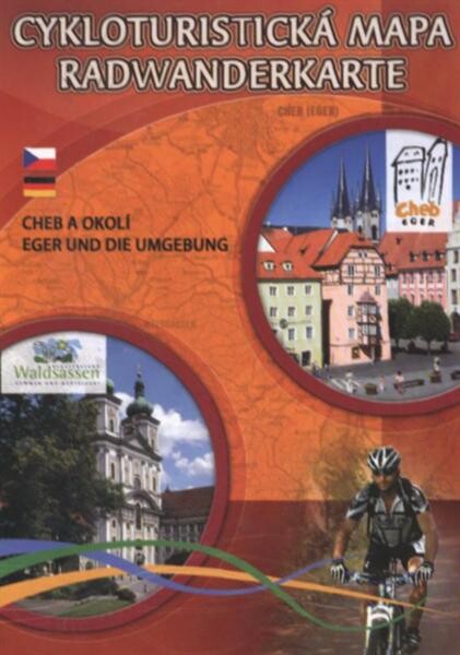 Cykloturistická mapa - Cheb a okolí Radwanderkarte - Eger und die Umgebung