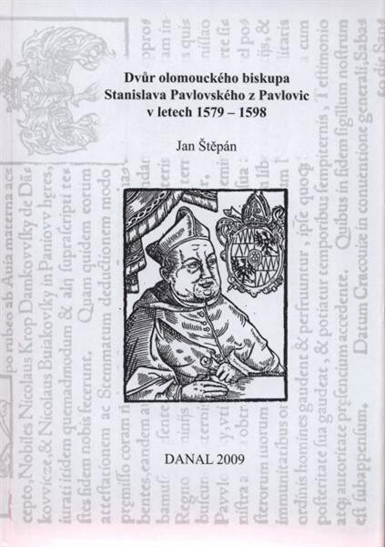 Dvůr olomouckého biskupa Stanislava Pavlovského z Pavlovic, v letech 1579-1598