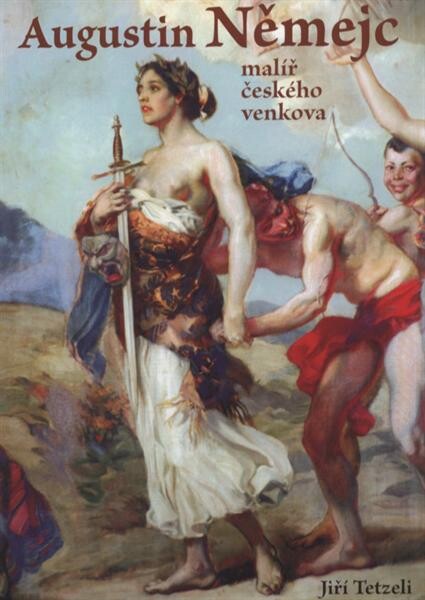 Augustin Němejc : malíř českého venkova