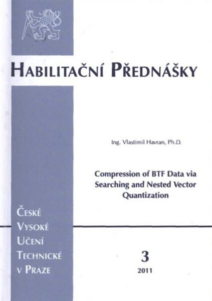Compression of BTF data via searching and nested vector quantization = Komprese prostorově rozšířené dvousměrové funkce odrazivosti povrchu pomocí vyhledávání a víceúrovňové vektorové kvantizace