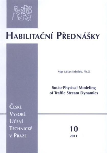 Socio-physical modeling of traffic stream dynamics = Socio-fyzikální modelování dynamiky dopravního proudu