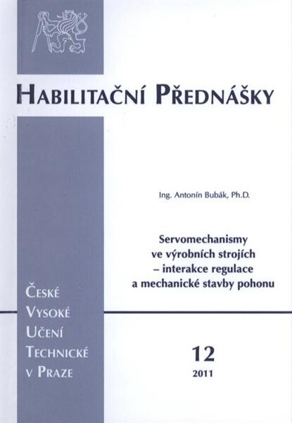Servomechanismy ve výrobních strojích - interakce regulace a mechanické stavby pohonu =Servomechanisms in machine tools - the interaction of mechanical structure of drive with its control loop