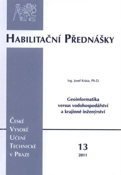 Geoinformatika versus vodohospodářství a krajinné inženýrství = Geoinformatics vs. water and landscape engineering