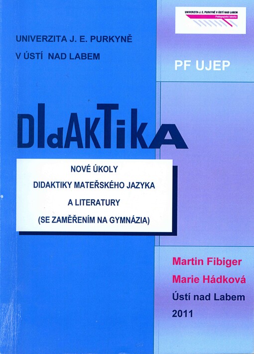 Nové úkoly didaktiky mateřského jazyka a literatury (se zaměřením na gymnázia)