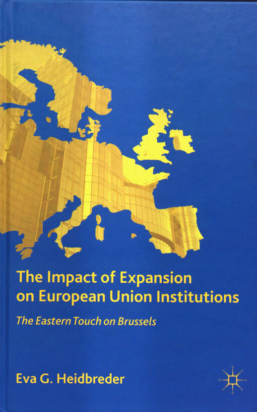 The impact of expansion on European Union institutions : the eastern touch on Brussels