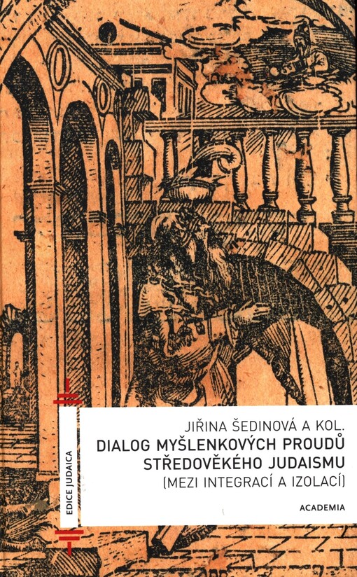 Dialog myšlenkových proudů středověkého judaismu: mezi integrací a izolací