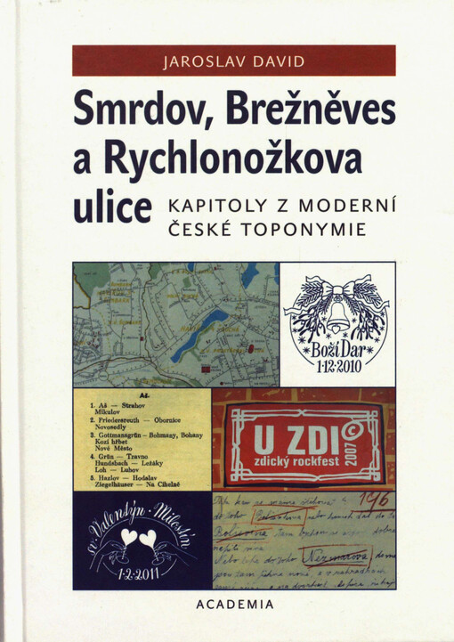 Smrdov, Brežněves a Rychlonožkova ulice: kapitoly z moderní české toponymie : místní jména, uliční názvy, literární toponyma