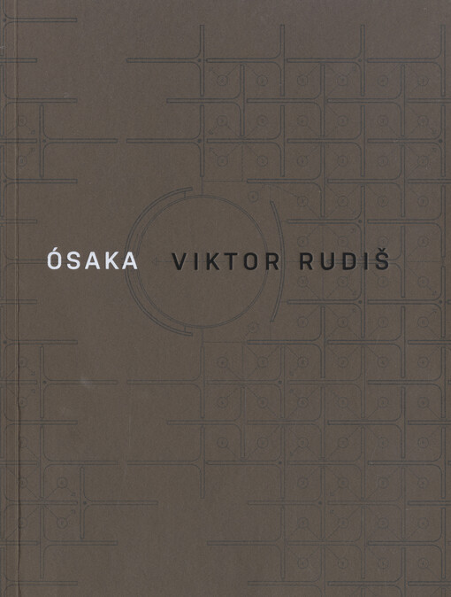 Viktor Rudiš : Ósaka : pocta České komory architektů 2010