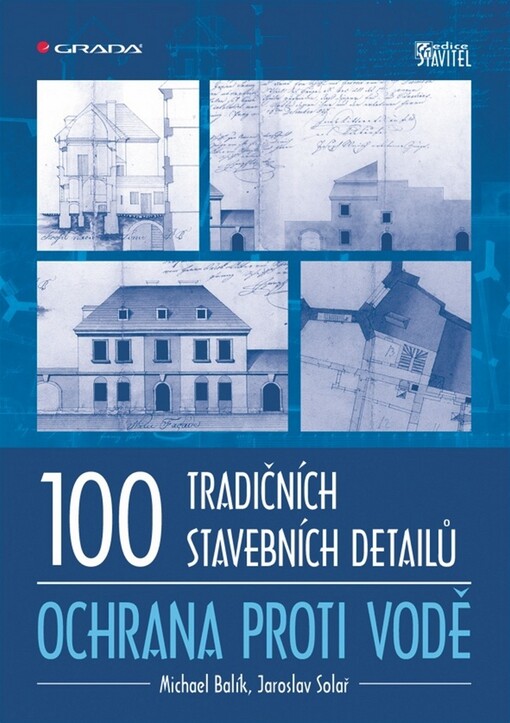 100 tradičních stavebních detailů - ochrana proti vodě | Balík Michael, Solař Jaroslav - e-kniha