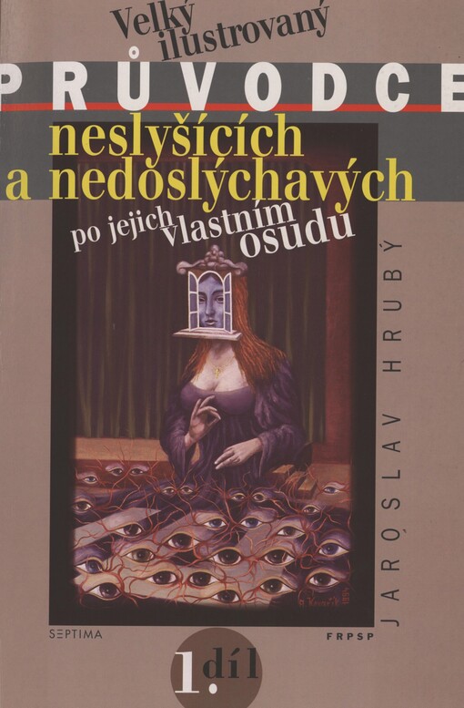 Velký ilustrovaný průvodce neslyšících a nedoslýchavých po jejich vlastním osudu