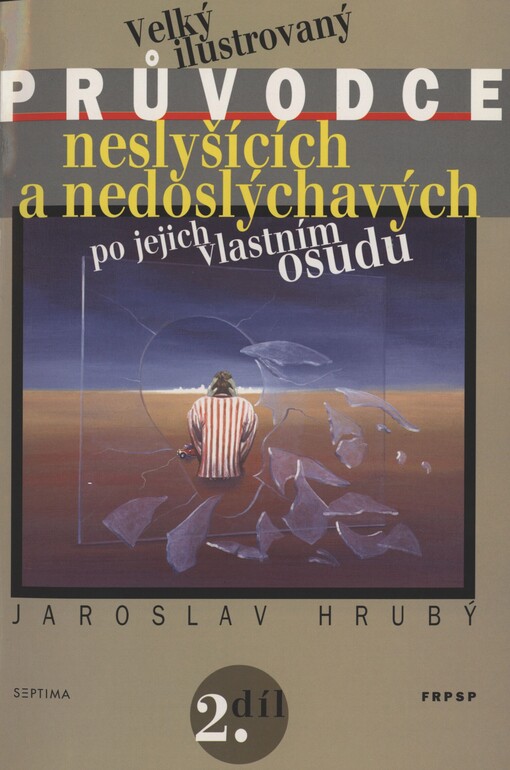 Velký ilustrovaný průvodce neslyšících a nedoslýchavých po jejich vlastním osudu, 2. díl