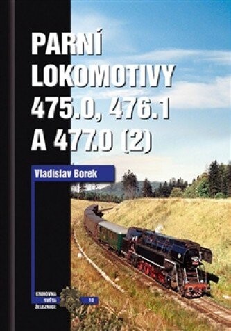 Parní lokomotivy 475.0, 476.1 a 477.0, 2. díl