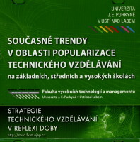 Současné trendy v oblasti popularizace technického vzdělávání na základních, středních a vysokých školách Strategie technického vzdělávání v reflexi doby