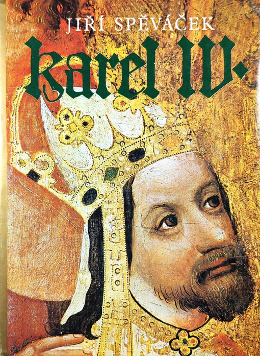 Karel IV: Život a dílo : (1316-1378)