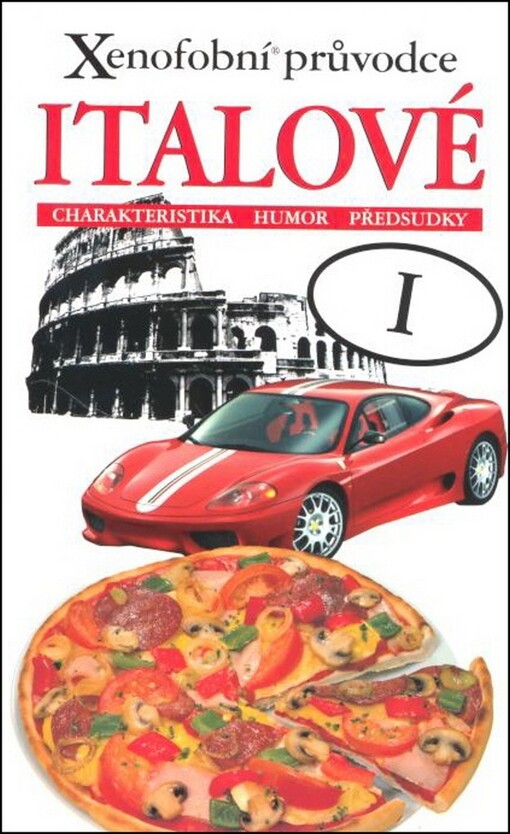 Xenofobní průvodce - Italové (Charakteristika, humor, předsudky)