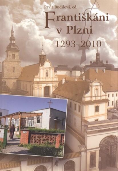 Františkáni v Plzni : 1293-2010