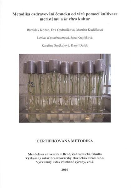 Metodika ozdravování česneku od virů pomocí kultivace meristému a in vitro kultur :certifikovaná metodika