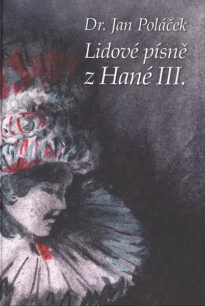 Lidové písně z Hané III.