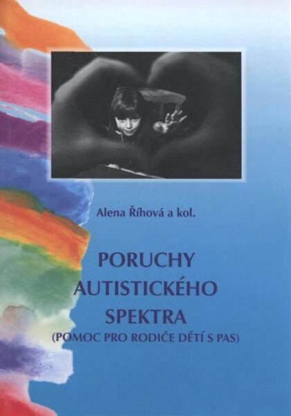 Poruchy autistického spektra :(pomoc pro rodiče dětí s PAS)
