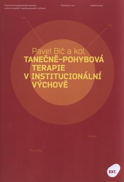 Tanečně-pohybová terapie v institucionální výchově :expresivně terapeutické metody - cesta ke změně v institucionální výchově