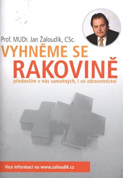 Vyhněme se rakovině především v nás samotnŽch, i ve zdravotnictví 