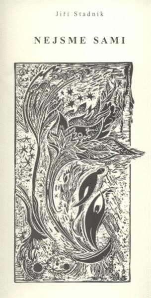 Nejsme sami /Jiří Stadník ; [ilustrace Jana Krejčová]