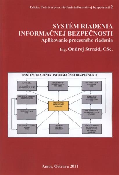 Systém riadenia informačnej bezpečnosti : aplikovanie procesného riadenia : monografia