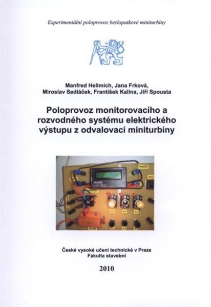 Poloprovoz monitorovacího a rozvodného systému elektrického výstupu z odvalovací miniturbíny : experimentální poloprovoz bezlopatkové miniturbíny